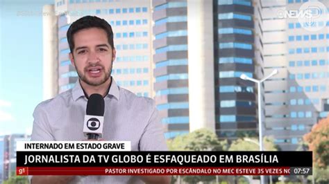 Jornalista Da Globo Sofre Ataque E Esfaqueado Perto De Casa Em