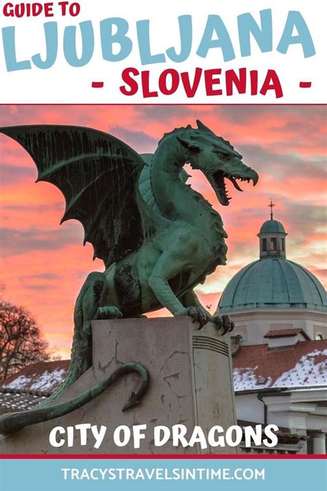 Complete Guide To Visiting Ljubljana City Of Dragons Artofit