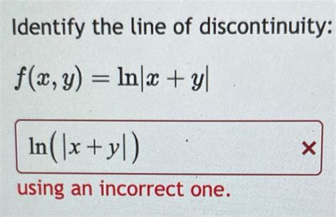 Solved Identify The Line Of Discontinuity Chegg