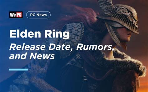 Elden Ring Release Date, Rumors, and News - WePC.com