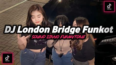 Dj London Bridge Funkot Viral Tik Tok Terbaru Youtube