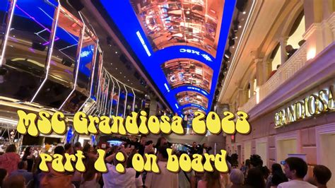 MSC Grandiosa 2023 Part 1 On Board Fun YouTube