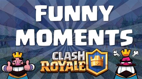 Clash Royale Most Funny Moments Fails Clutches Trolls Compilation Youtube