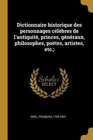 Dictionnaire Historique Des Personnages C L Bres De L Antiquit