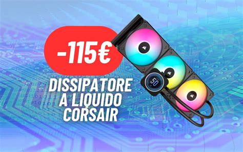 Il Dissipatore A Liquido Di Corsair In Maxi Sconto Un Vero Affare