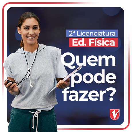 Segunda Licenciatura Em Educa O F Sica Ead Ead Premium Unifacvest