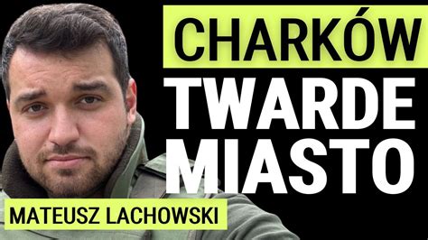 Mateusz Lachowski Życie w bombardowanym mieście Rosjanie równają z