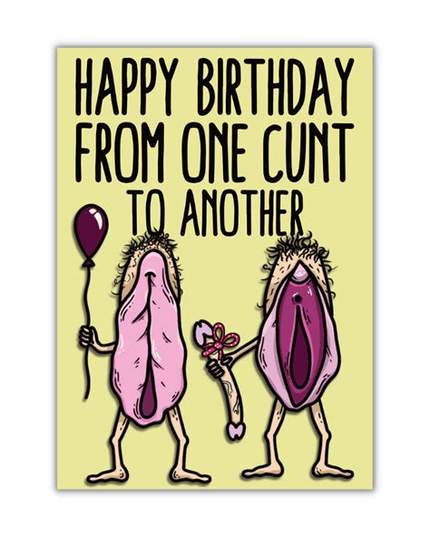 Happy Birthday From One Cunt To Another Bastard Cards