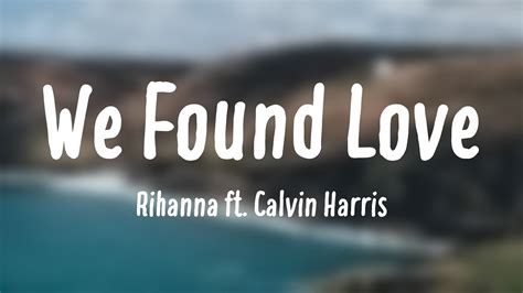 We Found Love Rihanna Ft Calvin Harris With Lyric YouTube