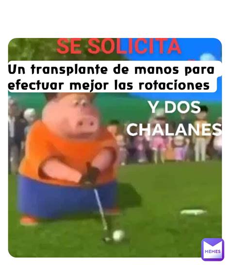 Che Loco Sabes Como Bajarle La Dificultad A Josegomez Memes