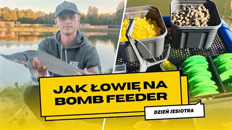 Jak łowię na bombkę FEEDER Dzień jesiotra YouTube