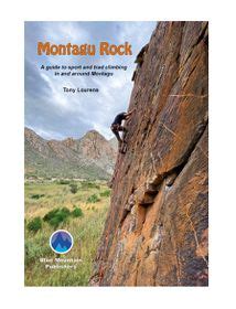 Montagu Rock: A guide to Sport and Trad climbing in and around Montagu ...