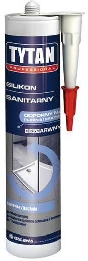 Tytan Professional Silikon Sanitarny Ml Bezbarwny Opinie I Ceny