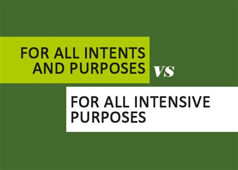 For all intents and purposes vs. for all intensive purposes