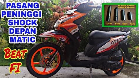 CARA PASANG PENINGGI SHOCK DEPAN MATIC SAMBUNGAN SULINGAN DI BEAT FI