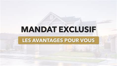 Les Avantages Du Mandat Exclusif Pour VOUS YouTube