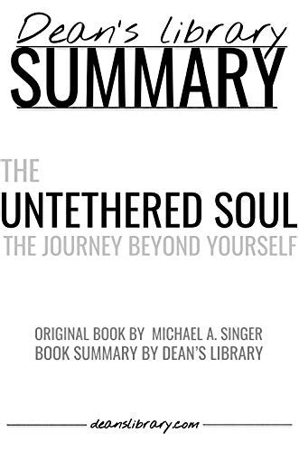 Summary The Untethered Soul By Michael A Singer The Journey Beyond