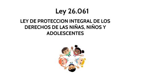 Ley 26061 Ley De Protección Integral De Los Derechos De Las Niñas