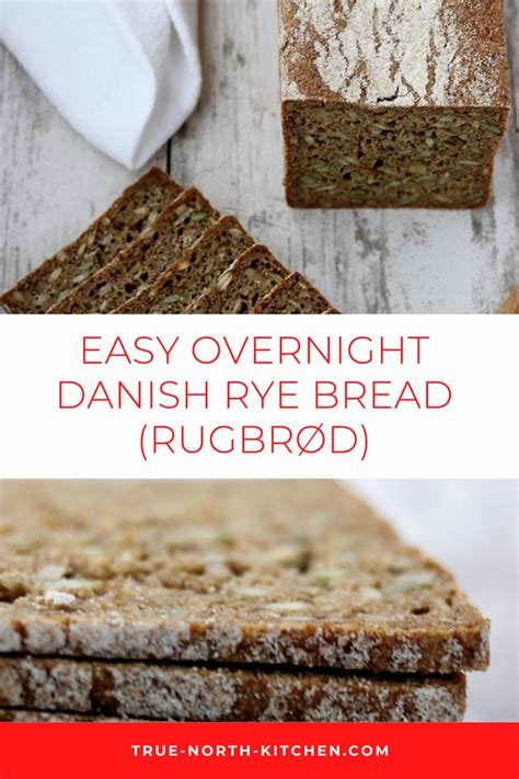 Easy Overnight Danish Rye Bread Rugbrød Danish bread recipe Danish