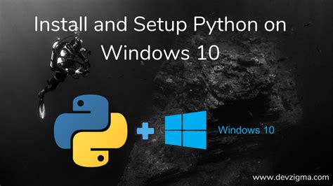 How To Install And Setup Python On Windows 10 Devzigma