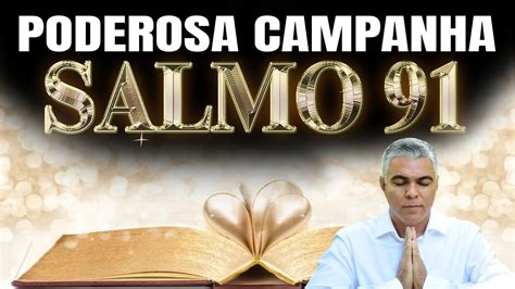 PODEROSA CAMPANHA DO SALMO 91 PARA QUEBRAR AMARRAS YouTube