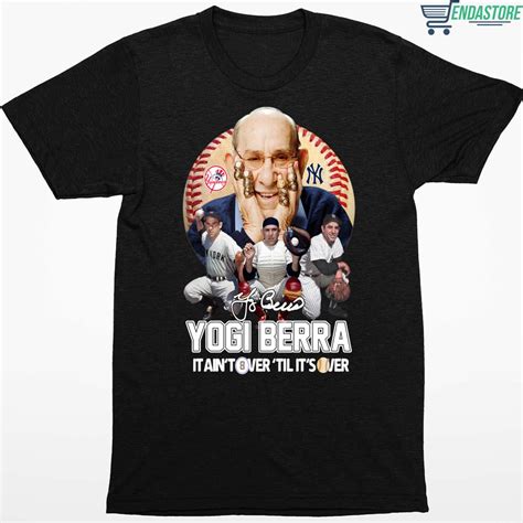 Yogi Berra New York Yankees It Ain T Tower Til It S Over Shirt