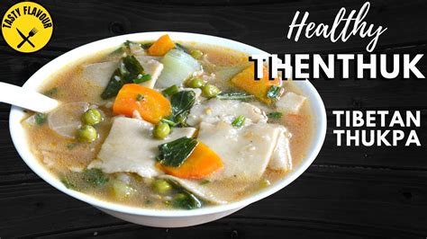 How To Make Thenthuk Hand Pulled Noodle Thenthuk Recipethukpa