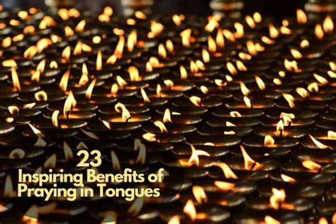 Inspiring Benefits Of Praying In Tongues