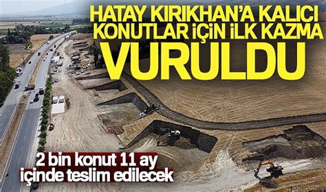 Hatay Kırıkhan a kalıcı konutlar için ilk kazma vuruldu Gündem Kamu