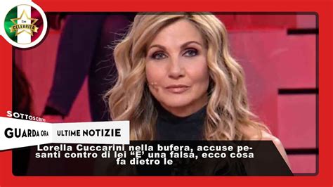 Lorella Cuccarini Nella Bufera Accuse Pesanti Contro Di Lei E Una