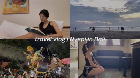 Travel Vlog Nyepi In Bali Youtube