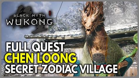 How To Unlock Zodiac Village Chen Loong Full Quest Guide Black Myth