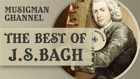 THE BEST Of J S BACH And Greatest Hits Classical Relax Music