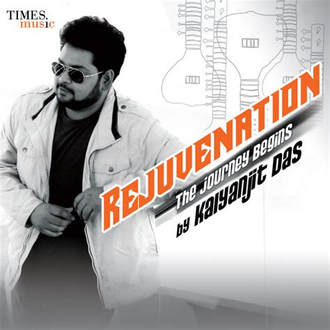 Rejuvenation Album By Kalyanjit Das Spotify