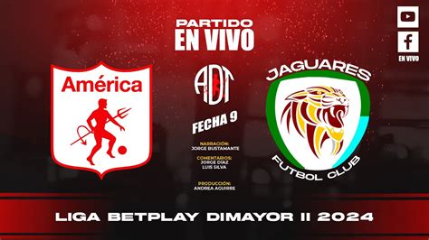 En Vivo Am Rica De Cali Vs Jaguares Fecha De La Liga Betplay Ii