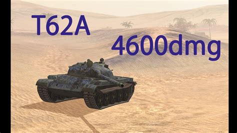 Wotb T62A 4600dmg YouTube