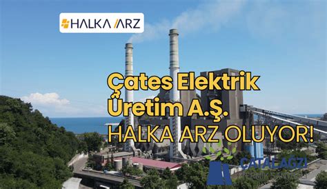 Çates Elektrik Üretim A Ş CATES Haber Halka Arz