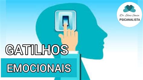 GATILHOS EMOCIONAIS Psicanalista Elias Sousa YouTube