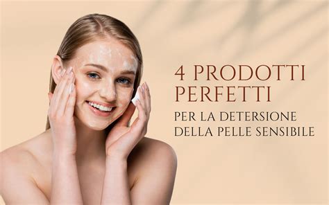 Come Detergere La Pelle Sensibile La Tecnica I Migliori Prodotti Da Usare Carone Cosmetics