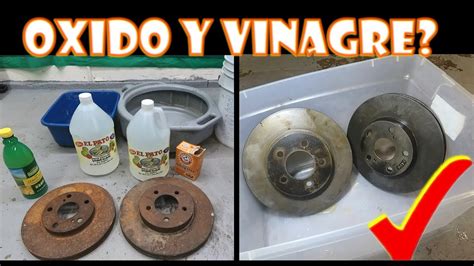 Funciona El Vinagre Para Remover Oxido Pruebas Reales Youtube