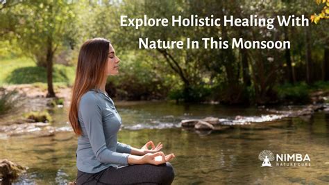 Explore Holistic Healing With Nature In This Monsoon