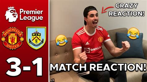 Man Utd Fan Goes Crazy Reacting To Man United 3 1 Burnley Man Utd Vs Burnley Match Reaction