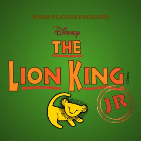 Whms Player S Present Disney S The Lion King Jr — Sharon Lynne Wilson Center For The Arts