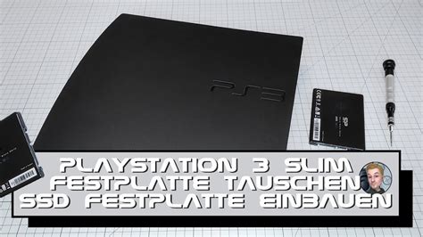 PS3 PLAYSTATION 3 SLIM HDD FESTPLATTE TAUSCHEN SSD EINBAUEN