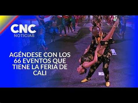 Agéndese con los 66 eventos que tiene la feria de Cali YouTube