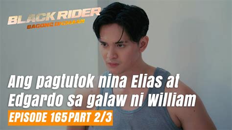 Black Rider Ang Pagtutok Nina Elias At Edgardo Sa Galaw Ni William