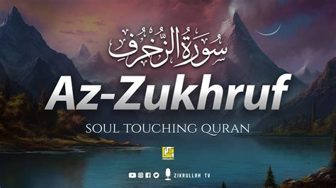 Quran Recitation Really Beautiful Surah Az Zukhruf Full