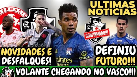 Urgente Volante Chegando No Vasco Novidades E Desfalques Inter X