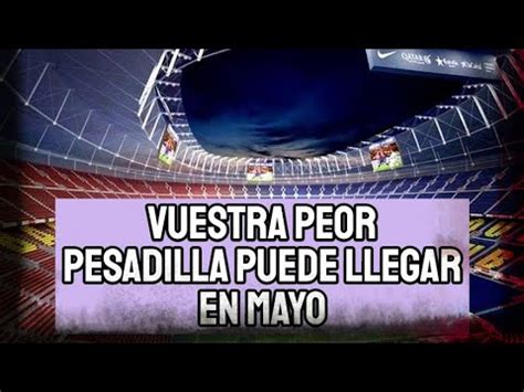 PRIMERA NOCHE TRÁGICA DEL NUEVO CAMP NOU EL REAL MADRID PUEDE REVENTAR