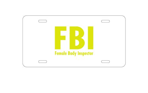 Aluminum License Plate - - FBI - Female Body Inspector | eBay